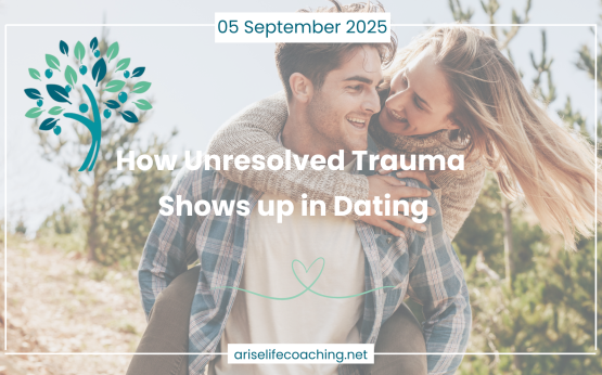 How Unresolved Trauma Shows Up in Dating (and How to Heal It in Relationships)